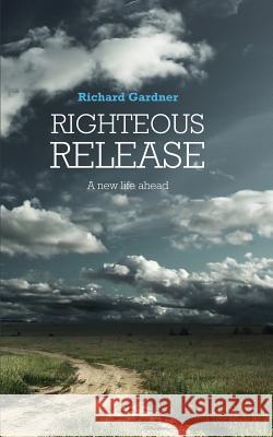 Righteous Release MR Richard Gardner 9781501076633