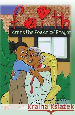 Faith Learns The Power Of Prayer Boyd, La Tanyha 9781501077784 Createspace