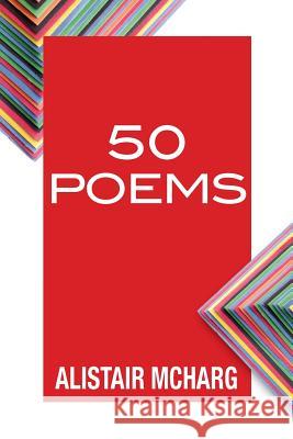 50 Poems Alistair McHarg 9781501079511