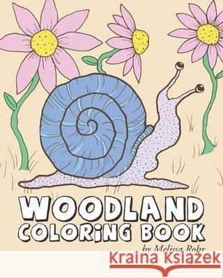 Woodland Coloring Book Melissa Rohr 9781501080852 Createspace Independent Publishing Platform