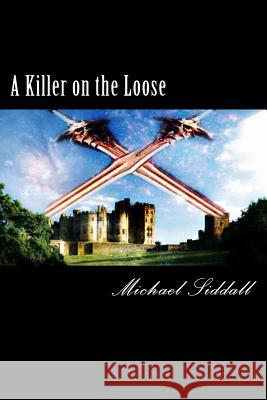 A Killer on the Loose: The Legend of Thomas Flynn MR Michael John Siddall 9781501081088 Createspace