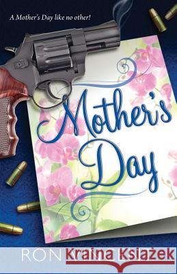 Mother's Day Ron Vincent 9781501081897 Createspace