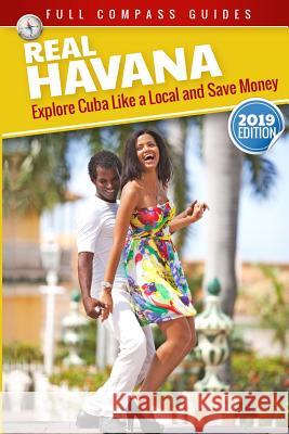 Real Havana: Explore Cuba Like A Local And Save Money Rizzi, Mario 9781501081941 Createspace