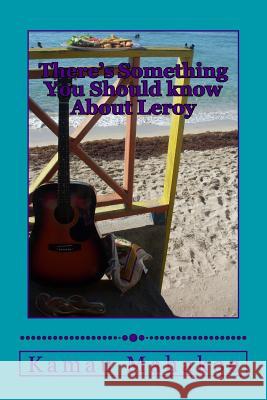There's Something You Should Know about Leroy Kamau Mahakoe 9781501084669
