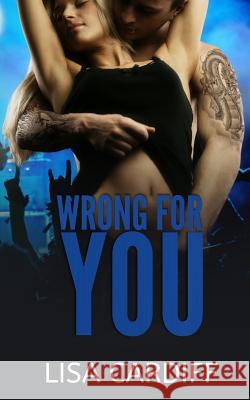 Wrong For You Cardiff, Lisa 9781501084676 Createspace