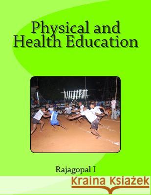 Physical and Health Education: Text Book for Education & Physical Education Students Rajagopal I. Dr 9781501085444 Createspace