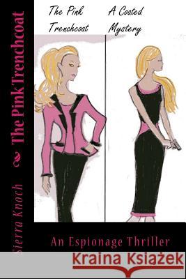 The Pink Trenchcoat: An Espionage Thriller Sierra Knoch 9781501085703