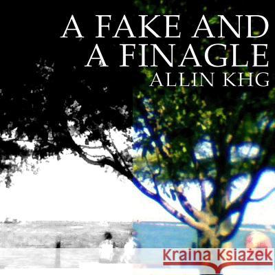 A Fake And A Finagle Khg, Allin 9781501086366 Createspace