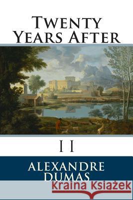Twenty Years After Alexandre Dumas 9781501087028 Createspace