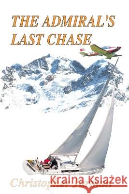 The Admiral's Last Chase Christopher Jarman 9781501088193