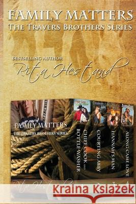 Family Matters (The Travers Brothers Series): The Travers Brothers Box Set Series Hestand, Rita 9781501093456