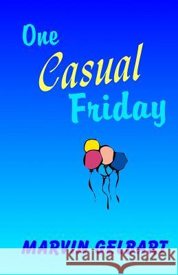 One Casual Friday Marvin Gelbart 9781501094989