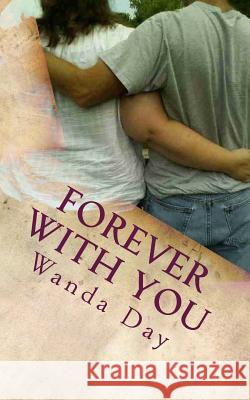 Forever With You: A Tor and Cheyenne Jackson Novel Day, Wanda 9781501095696 Createspace