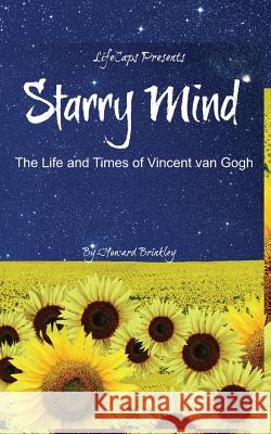 Starry Mind: The Life and Times of Vincent van Gogh Brinkley, Howard 9781501098789