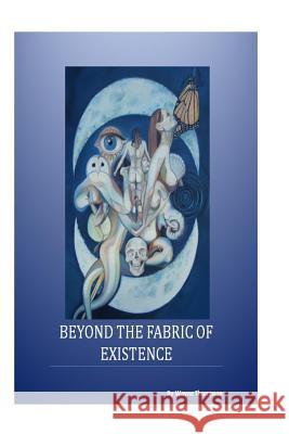 Beyond the Fabric of Existence Cody Wilson Wayne M. Thompson 9781501098970