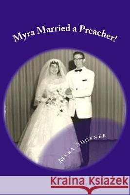 Myra Married a Preacher! Myra Shofner 9781501099007