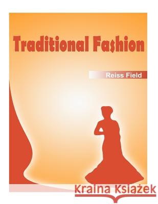 Traditional Fashion Reiss Field 9781501099601 Createspace