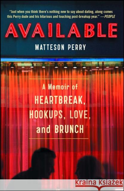 Available: A Memoir of Heartbreak, Hookups, Love and Brunch Matteson Perry 9781501101441 Scribner Book Company