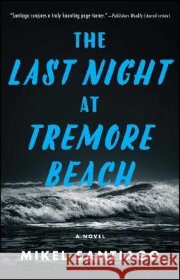 The Last Night at Tremore Beach Mikel Santiago 9781501102257 Atria Books