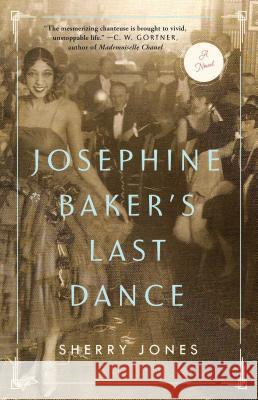 Josephine Baker's Last Dance Jones, Sherry 9781501102448 Gallery Books