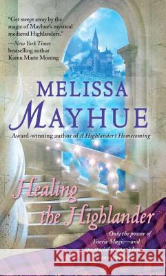 Healing the Highlander Melissa Mayhue 9781501102639 Gallery Books