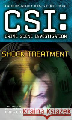 Csi: Crime Scene Investigation: Shock Treatment Greg Cox 9781501102738 Gallery Books