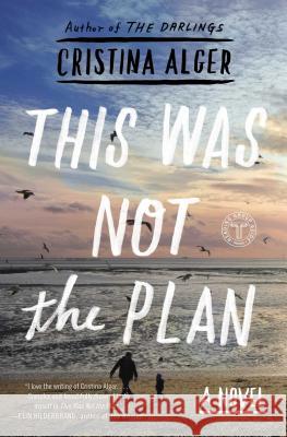 This Was Not the Plan Cristina Alger 9781501103766
