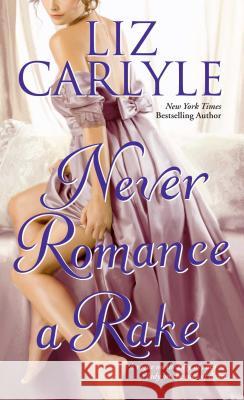 Never Romance a Rake Liz Carlyle 9781501104596 Gallery Books