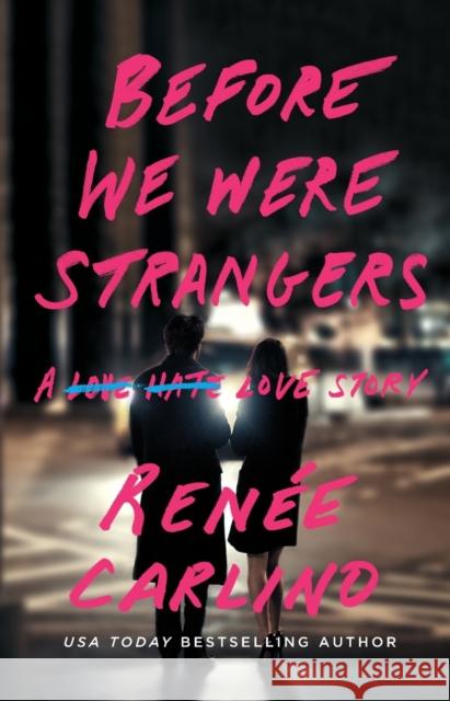 Before We Were Strangers: A Love Story Renée Carlino 9781501105777