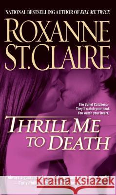 Thrill Me to Death Roxanne S 9781501107283 Gallery Books