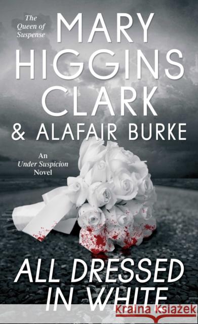 All Dressed in White Mary Higgins Clark Alafair Burke 9781501108563