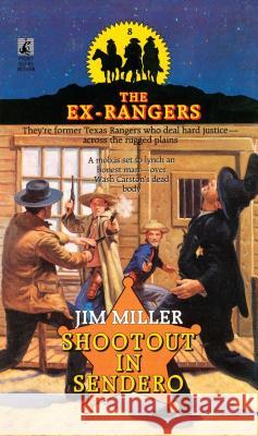 Shootout in Sendero (Exrangers 8) Jim Miller 9781501109492 Gallery Books