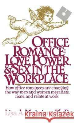 Office Romance (Love Power and Sex in the Workplace) Lisa Mainiero 9781501109676 Scribner Book Company