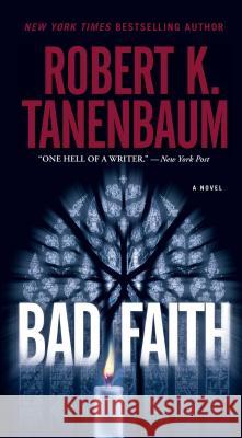 Bad Faith Robert K. Tanenbaum 9781501109720 Gallery Books