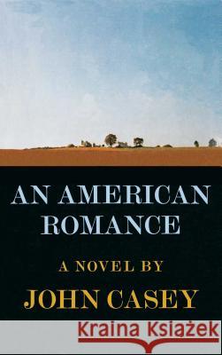 An American Romance John Casey 9781501109775