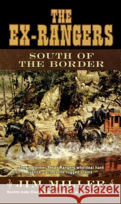 South of the Border: The Ex-Rangers Jim Miller 9781501109942 Gallery Books