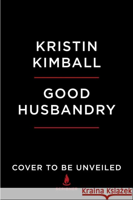 Good Husbandry: A Memoir Kristin Kimball 9781501111655