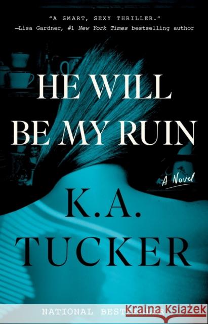 He Will Be My Ruin K. a. Tucker 9781501112089 Atria Books