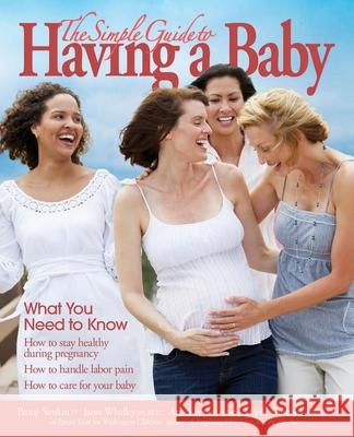 The Simple Guide to Having a Baby (2016): What You Need to Know Parent Trust for Washington Children 9781501112713 Meadowbrook Press