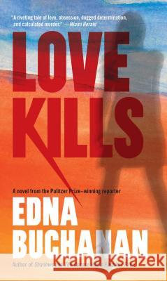 Love Kills: A Britt Montero Novel Edna Buchanan 9781501115363 Gallery Books