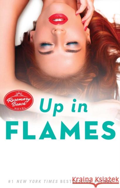 Up in Flames: A Rosemary Beach Novelvolume 14 Glines, Abbi 9781501115394