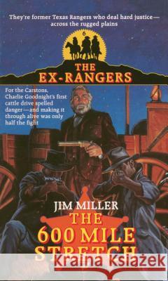 600 Mile Stretch (Exrangers 6) Jim Miller 9781501116575 Gallery Books