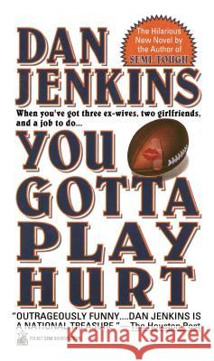 You Gotta Play Hurt Dan Jenkins 9781501116629 Gallery Books