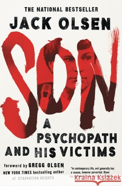Son: A Psychopath and His Victims Jack Olsen 9781501119040 Scribner Book Company