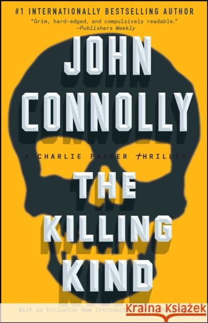 The Killing Kind: A Charlie Parker Thriller John Connolly 9781501122644 Atria Books