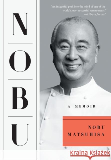 Nobu: A Memoir Nobu Matsuhisa 9781501122804 Atria Books