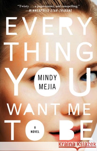 Everything You Want Me to Be Mindy Mejia 9781501123436 Atria Books