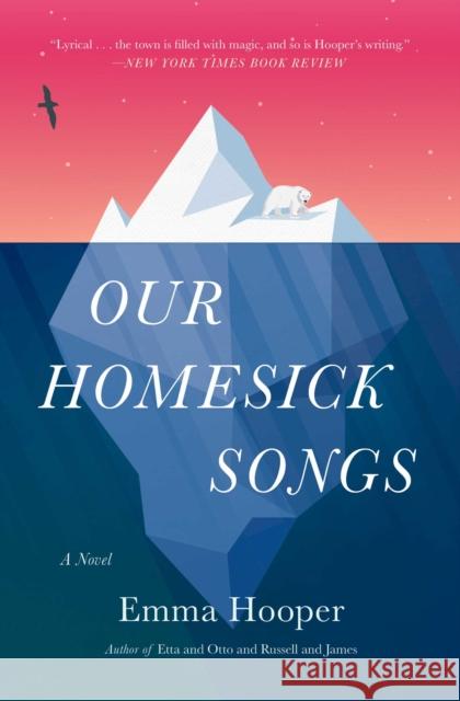 Our Homesick Songs Emma Hooper 9781501124501 Simon & Schuster