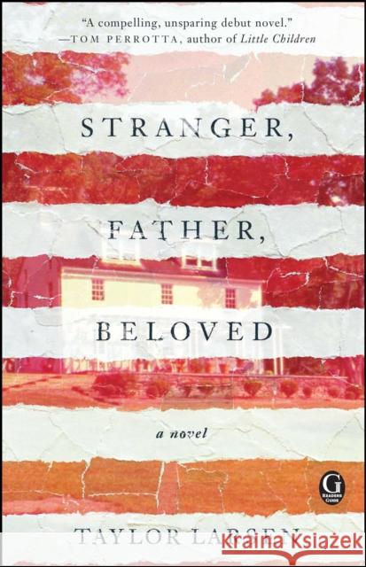Stranger, Father, Beloved Taylor Larsen 9781501124778 Gallery Books