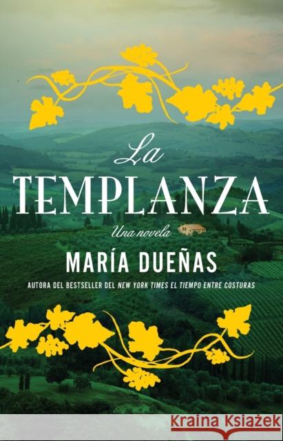 La Templanza (Spanish Edition): Una Novela Maria Duenas 9781501125195 Atria Books